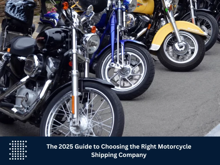 The 2025 Guide to Choosing the Right Motorcycle Shipping Company