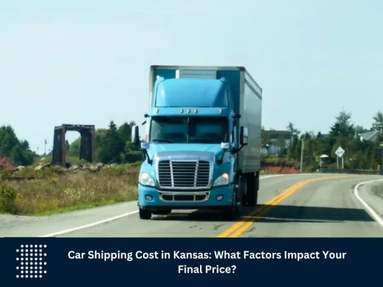 Car Shipping Cost in Kansas: What Factors Impact Your Final Price?